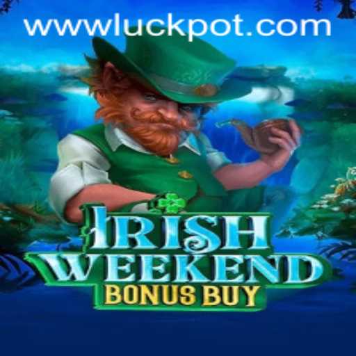 Discover the Thrills of IrishWeekendBonusBuy and the Enigmatic Luckpot